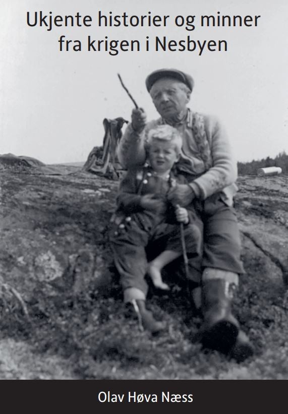 Ukjente historier og minner fra krigen i Nesbyen