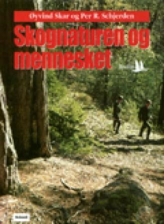 Skognaturen og mennesket - skogskjøtsel og vern