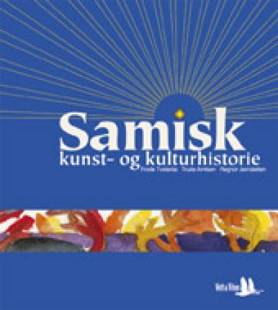 Bilde av Samisk Kunst- Og Kulturhistorie Av Trude Arntsen, Regnor Jernsletten, Frode Tveterås