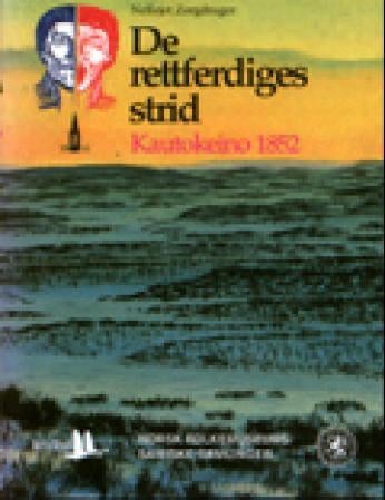De rettferdiges strid - Kautokeino 1852 : samisk motstand mot norsk kolonialisme