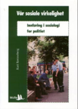 Vår sosiale virkelighet - innføring i sosiologi for studenter ved Politihøgskolen