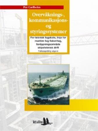 Overvåknings-, kommunikasjons- og styringssystemer - for teknisk fagskole, linje for maritime fag og fiskerifag, fordypningsområde skipsteknisk drift