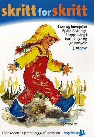 Skritt for skritt - barn og bevegelse : fysisk fostring/kroppsøving i barnehage og grunnskole