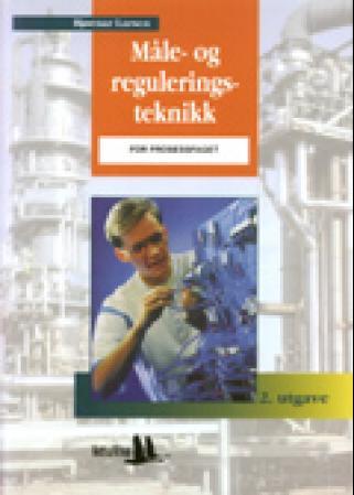 Måle- og reguleringsteknikk for prosessfaget - for videregående skole, VK1 kjemi og prosessfag