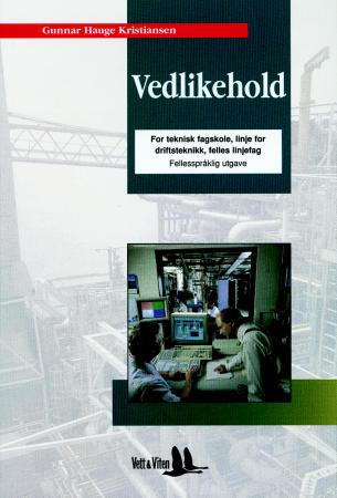 Vedlikehold - for teknisk fagskole, linje for driftsteknikk, felles linjefag