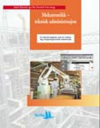 Mekatronikk - teknisk administrasjon : for teknisk fagskole, linje for maskinfag, fordypningsområde mekatronikk