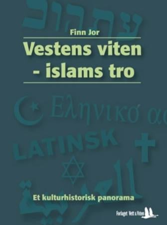 Vestens viten - islams tro - et kulturhistorisk panorama