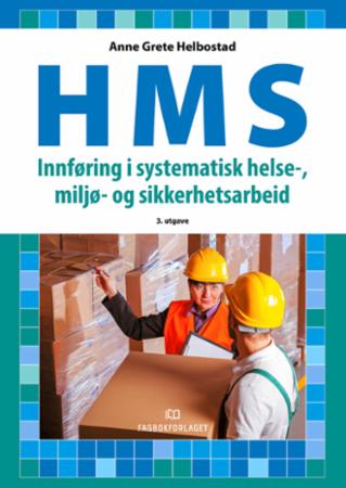 HMS - innføring i systematisk helse-, miljø- og sikkerhetsarbeid