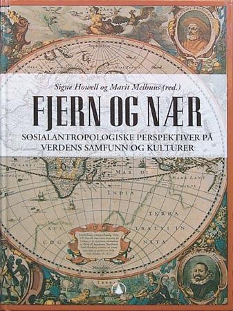 Fjern og nær - sosialantropologiske perspektiver på verdens samfunn og kulturer