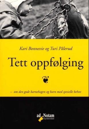 Tett oppfølging - om den gode barnehagen og barn med spesielle behov