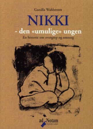 Nikki - den umulige gutten - en historie om overgrep og omsorg