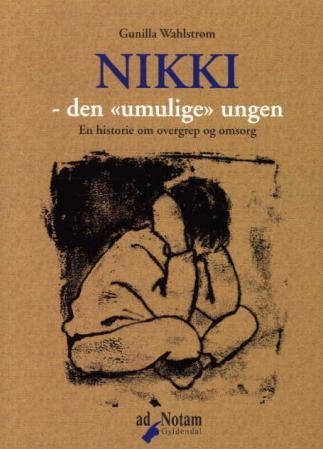 Nikki - den umulige gutten - en historie om overgrep og omsorg