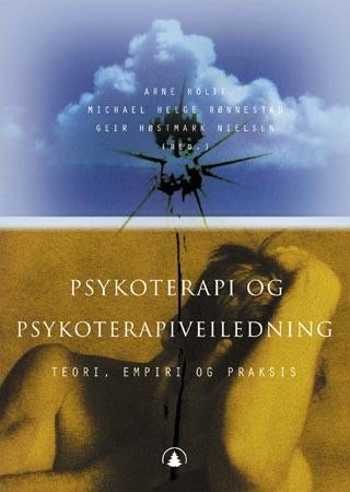 Psykoterapi og psykoterapiveiledning - teori, empiri og praksis