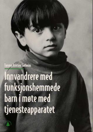 Innvandrere med funksjonshemmede barn i møte med tjenesteapparatet