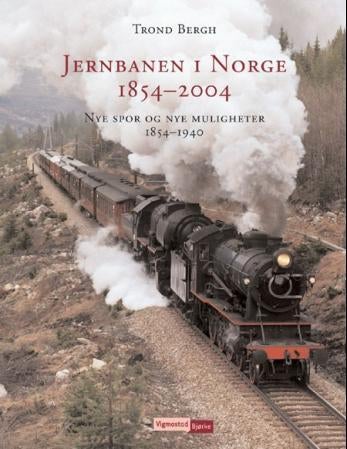 Jernbanen i Norge 1854-2004 - nye spor og nye muligheter 1854-1940