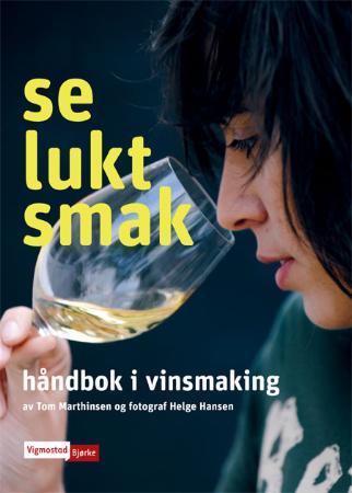Se lukt smak - håndbok i vinsmaking