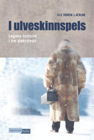I ulveskinnspels - legens historie i tre slektsledd