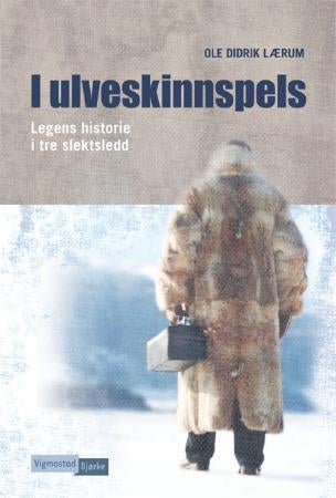 I ulveskinnspels - legens historie i tre slektsledd