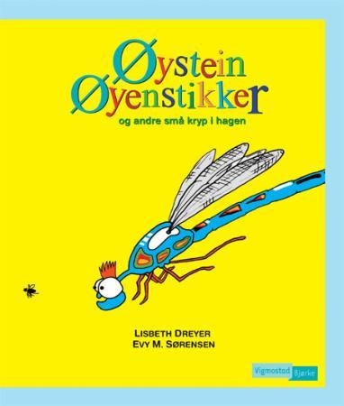 Øystein Øyenstikker - og andre små kryp i hagen