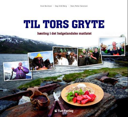 Til Tors gryte - høsting i det helgelandske matfatet