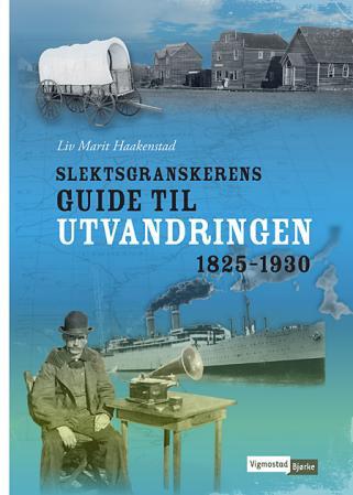 Bilde av Slektsgranskerens Guide Til Utvandringen 1825-1930 Av Liv Marit Haakenstad