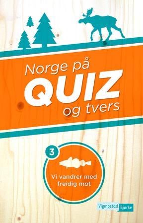 Norge på quiz og tvers 3 - vi vandrer med freidig mot