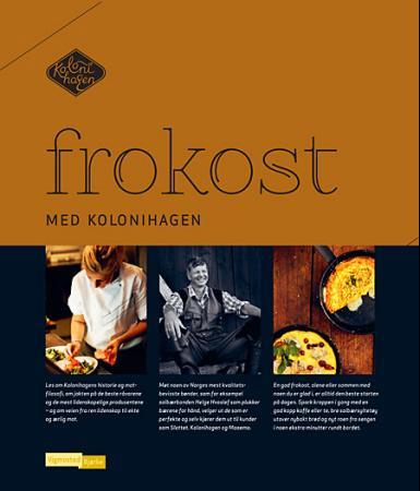 Frokost med Kolonihagen - en hyllest til måltidet vi altfor ofte slurver med