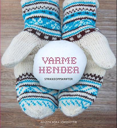 Varme hender - 51 votteoppskrifter for hele familien