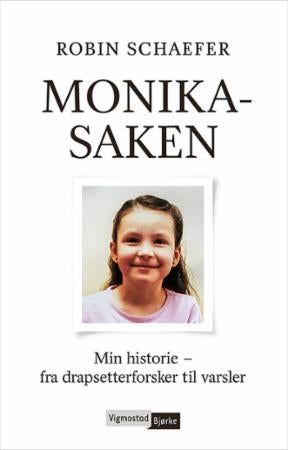 Monika-saken - min historie - fra drapsetterforsker til varsler