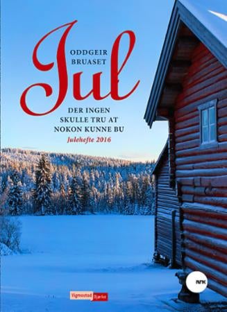 Jul der ingen skulle tru at nokon kunne bu - julehefte 2016