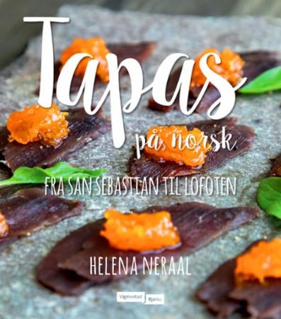 Tapas på norsk - fra San Sebastian til Lofoten