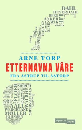 Etternavna våre - fra Astrup til Åstorp