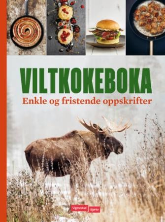 Viltkokeboka - enkle og fristende oppskrifter
