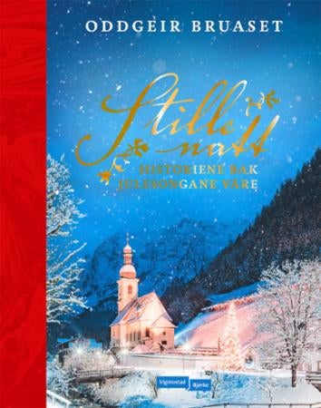 Stille natt - historiene bak julesongane våre