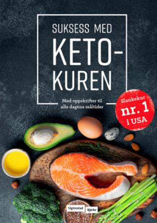 Suksess med ketokuren - med oppskrifter til alle dagens måltider
