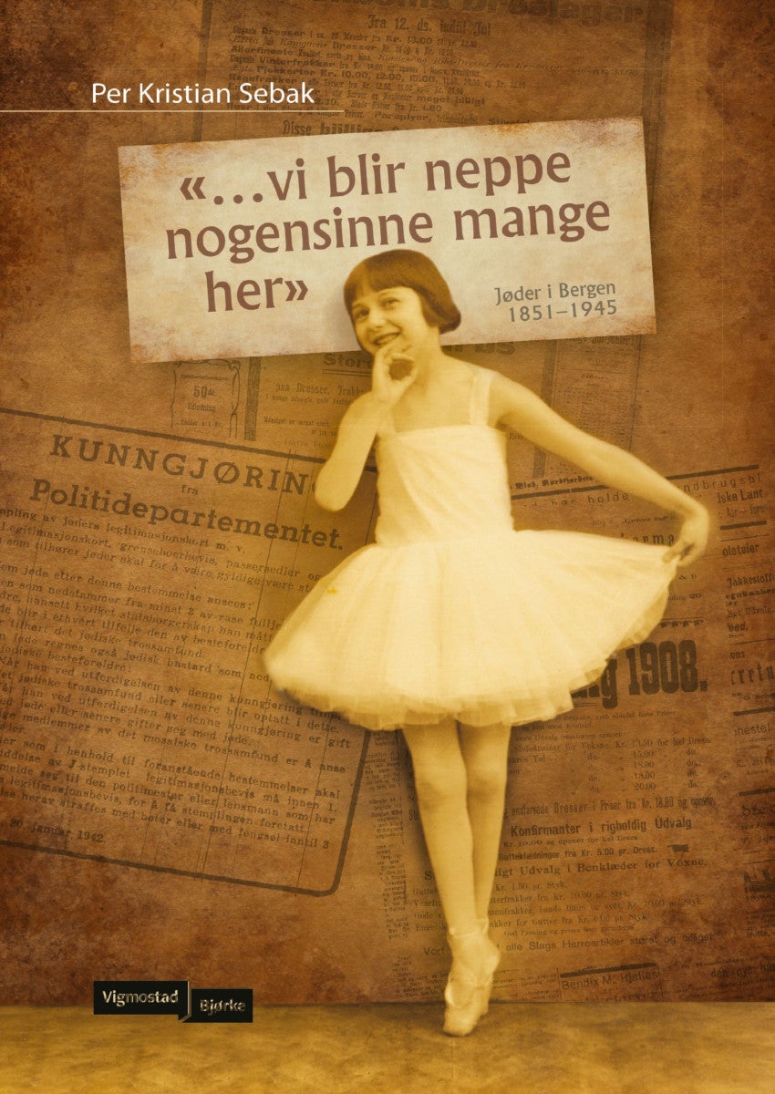 Vi blir neppe nogensinne mange her - jøder i Bergen 1851-1945