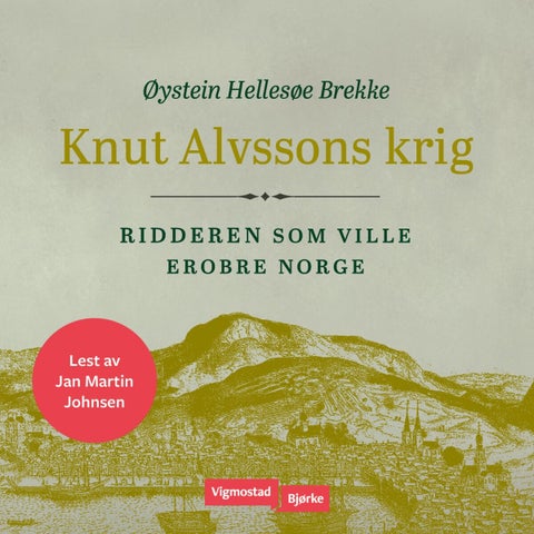 Knut Alvssons krig - ridderen som ville erobre Norge