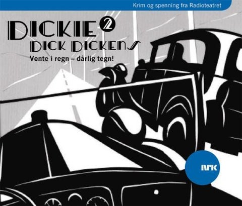 Dickie Dick Dickens 2 - vente i regn - dårlig tegn!