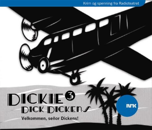 Dickie Dick Dickens 3 - velkommen, señor Dickens!
