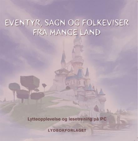 Eventyr, sagn og folkeviser fra mange land - lytteopplevelse og lesetrening på PC