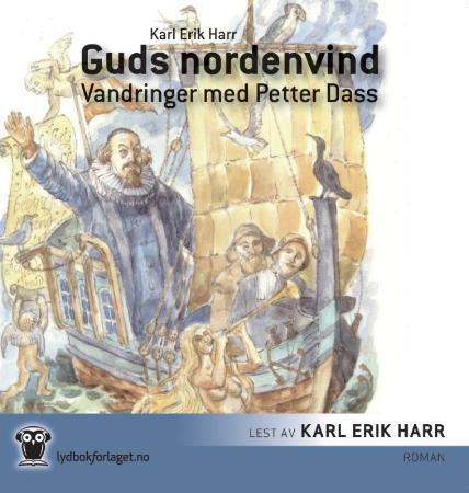 Guds nordenvind - vandringer med Petter Dass