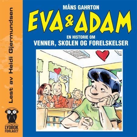 Eva og Adam - en historie om venner, skolen og forelskelser