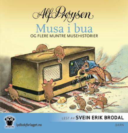 Bilde av Musa I Bua Og Flere Muntre Musehistorier Av Alf Prøysen