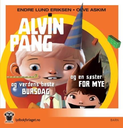 Alvin Pang og verdens beste bursdag ; Alvin Pang og en søster for mye