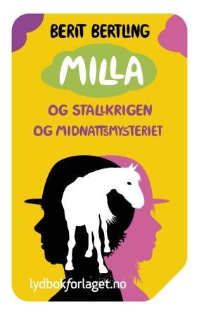 Milla og midnattsmysteriet ; Milla og stallkrigen