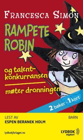 Rampete Robin og talentkonkurransen ; Rampete Robin møter dronningen