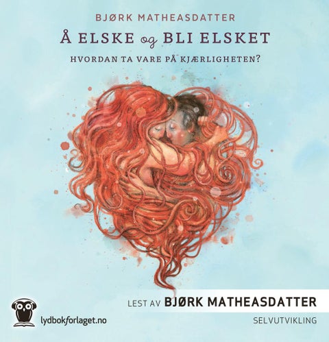 Å elske og bli elsket - hvordan ta vare på kjærligheten?