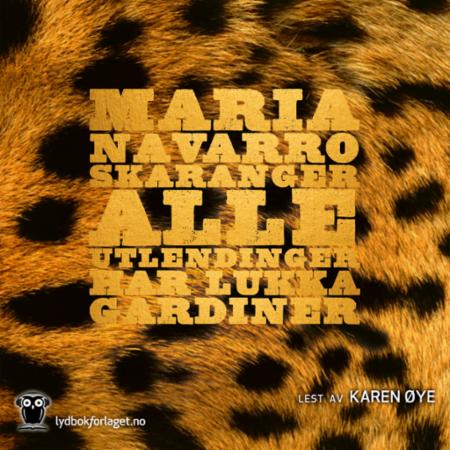 Alle utlendinger har lukka gardiner - roman