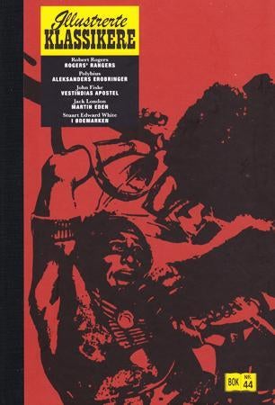 Rogers' rangers ; Aleksanders erobringer ; Vestindias apostel ; Martin Eden ; I ødemarken