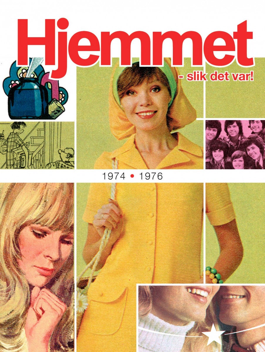 Hjemmet - slik det var! - 1974 - 1976 : utvalgt og kommentert innhold fra Norges viktigste ukeblad